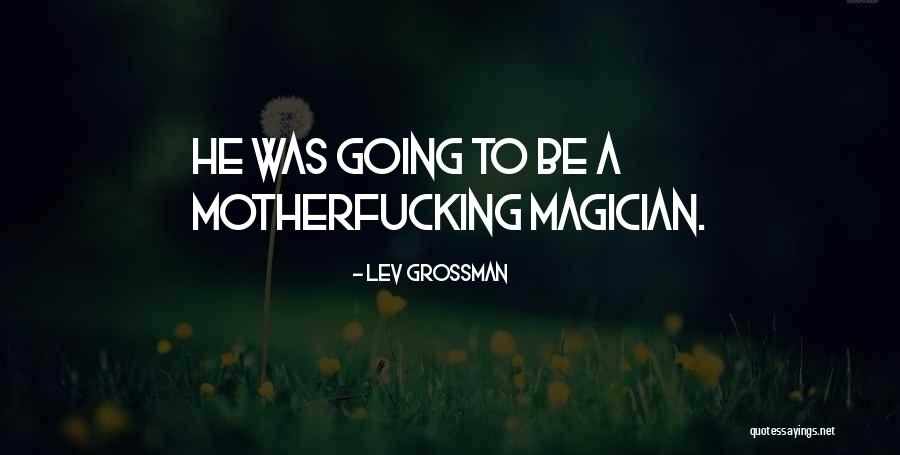 Whoah Song Quotes By Lev Grossman Whoah Song Quotes By Lev Grossman