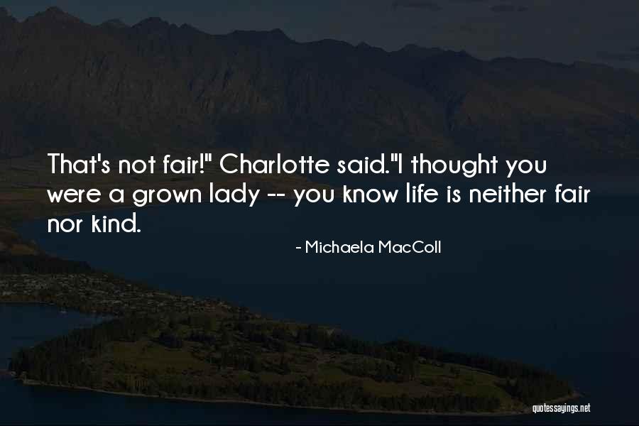 Whoever Said Life Was Fair Quotes By Michaela MacColl