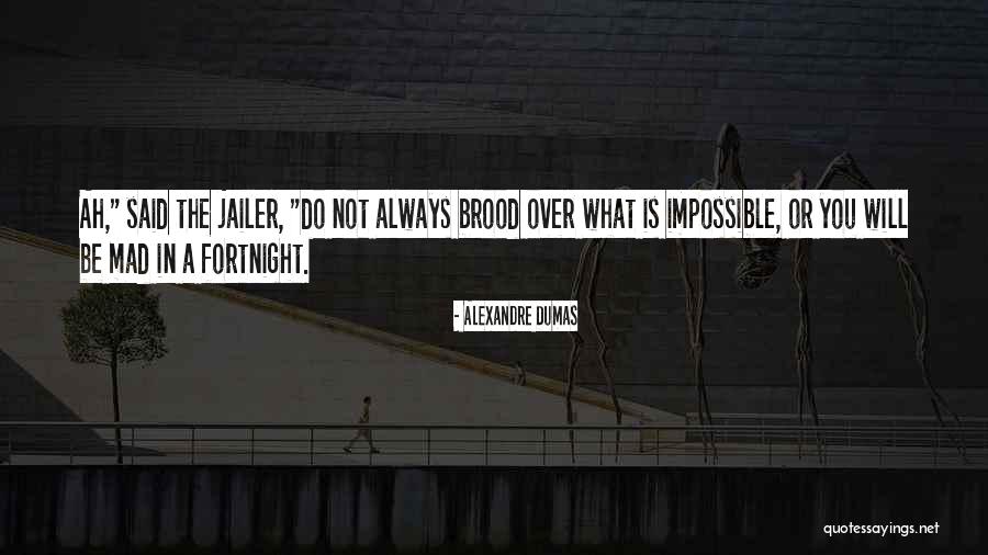 Whoever Said Nothing Is Impossible Quotes By Alexandre Dumas Whoever Said Nothing Is Impossible Quotes By Alexandre Dumas