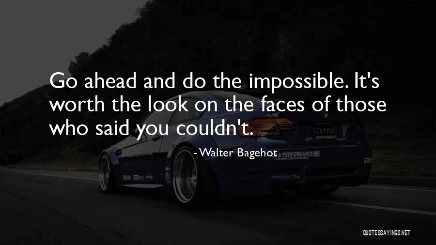 Whoever Said Nothing Is Impossible Quotes By Walter Bagehot