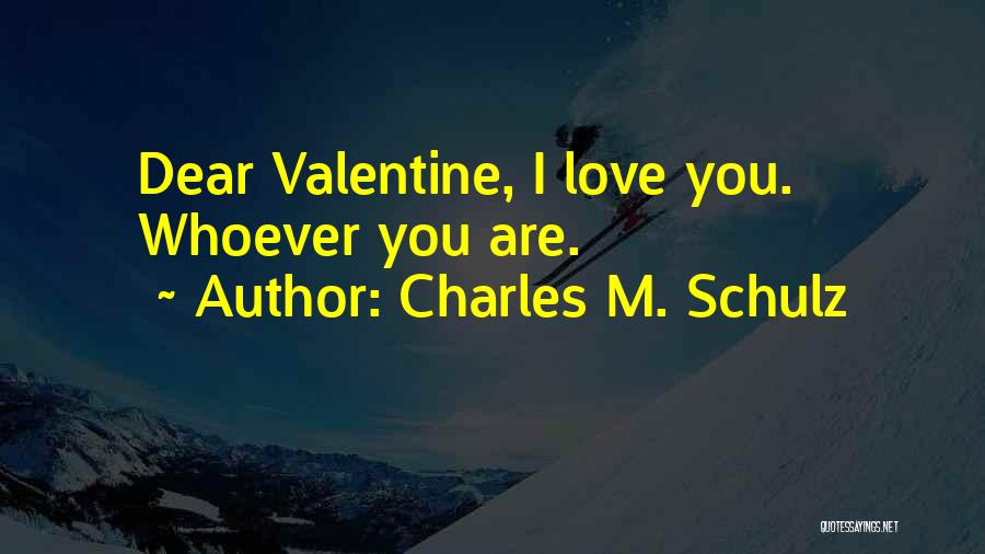 Whoever You Are Quotes By Charles M. Schulz