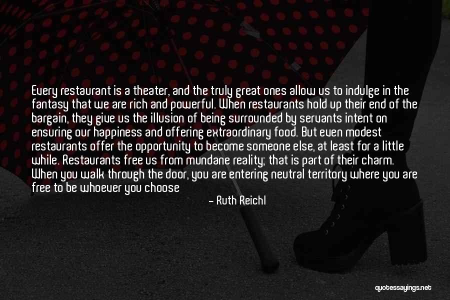 Whoever You Are Quotes By Ruth Reichl