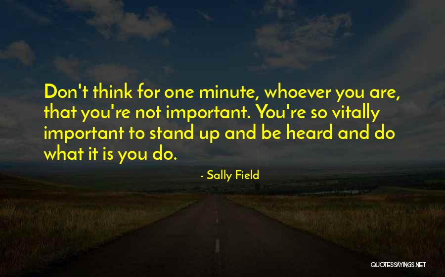 Whoever You Are Quotes By Sally Field