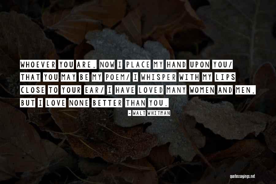 Whoever You Are Quotes By Walt Whitman Whoever You Are Quotes By Walt Whitman