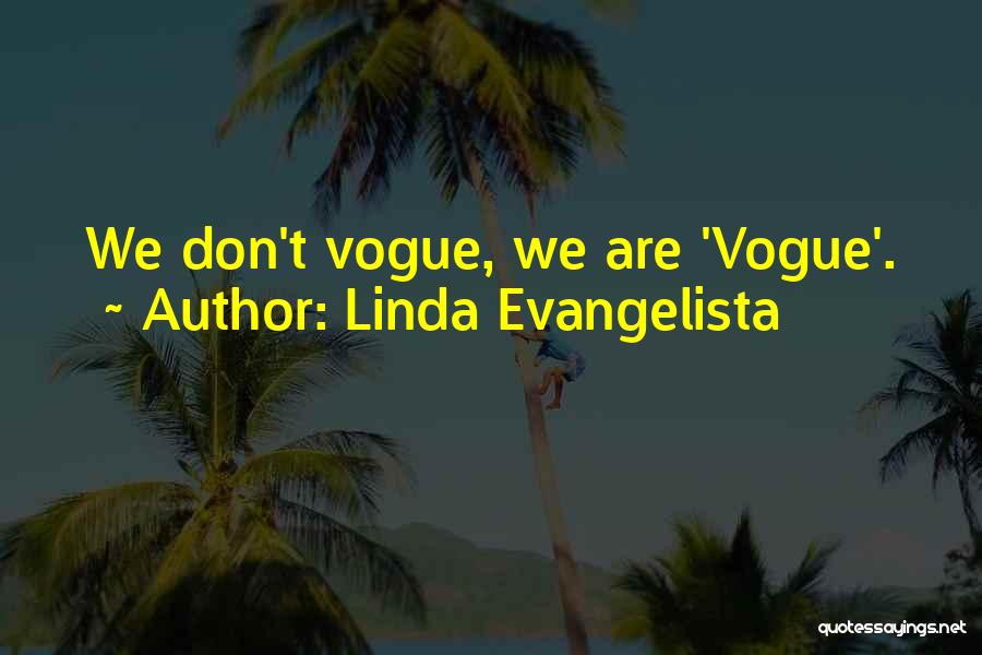 Whoevers In New England Quotes By Linda Evangelista