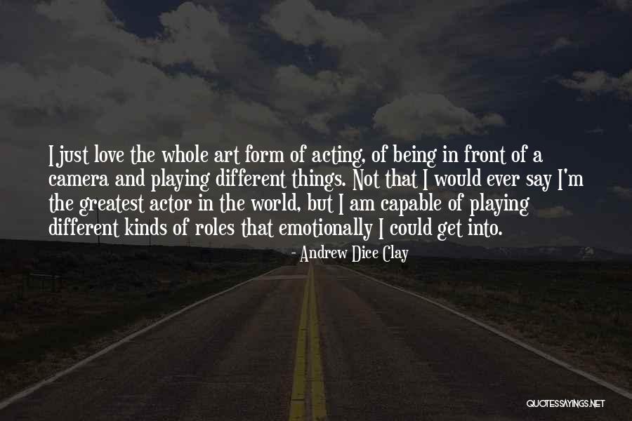 Whole Being Quotes By Andrew Dice Clay Whole Being Quotes By Andrew Dice Clay