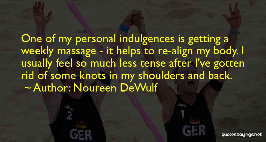 Whole Body Massage Quotes By Noureen DeWulf