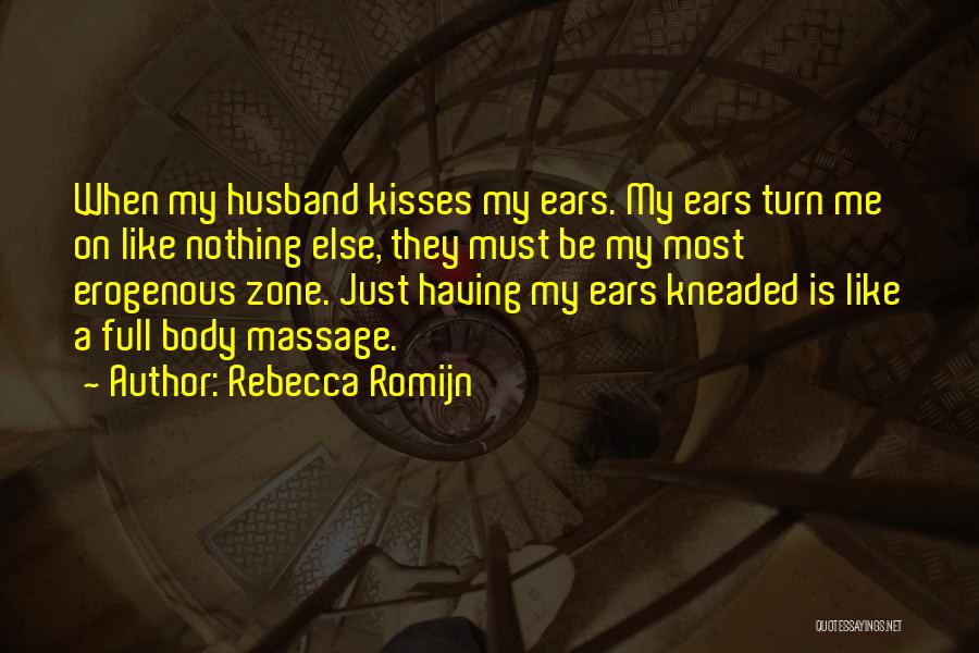 Whole Body Massage Quotes By Rebecca Romijn