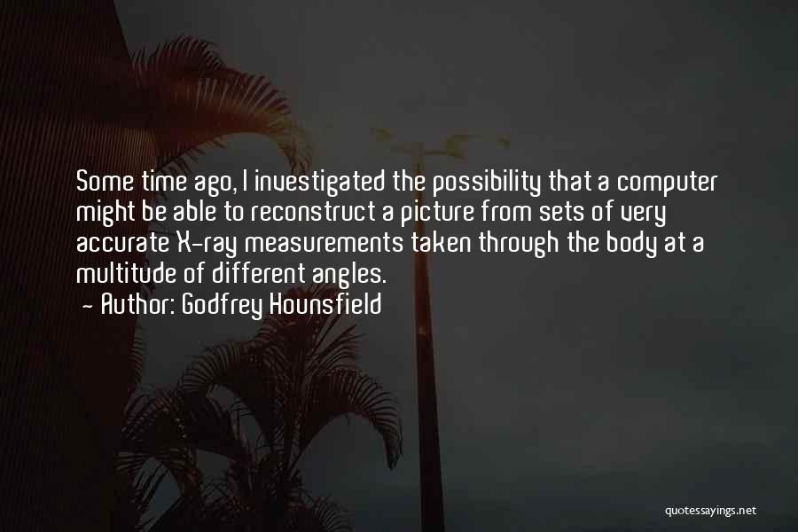 Whole Body Picture Quotes By Godfrey Hounsfield