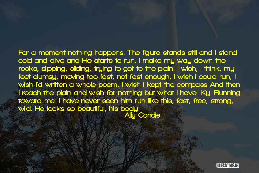 Whole Body Quotes By Ally Condie Whole Body Quotes By Ally Condie