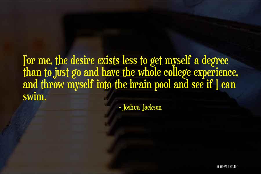 Whole Brain Quotes By Joshua Jackson Whole Brain Quotes By Joshua Jackson