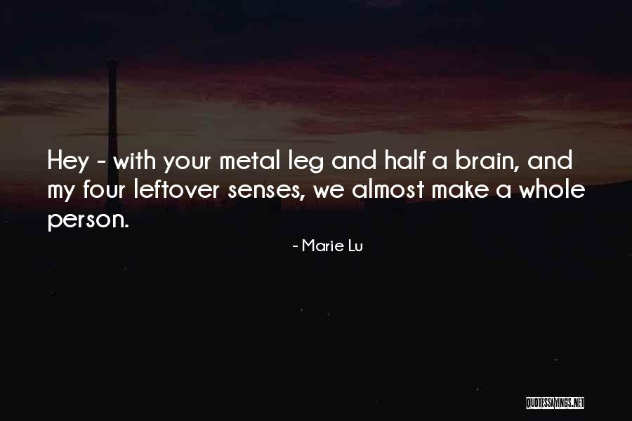 Whole Brain Quotes By Marie Lu Whole Brain Quotes By Marie Lu