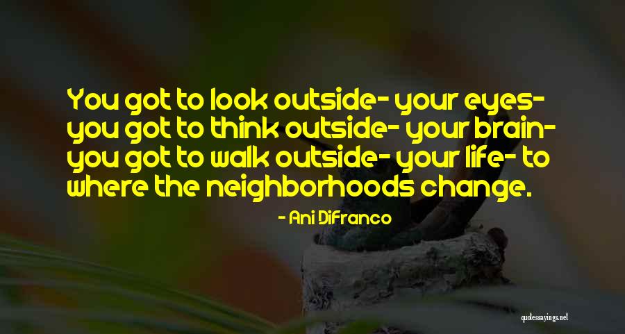 Whole Brain Teaching Quotes By Ani DiFranco Whole Brain Teaching Quotes By Ani DiFranco