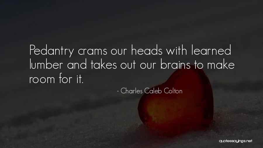 Whole Brain Teaching Quotes By Charles Caleb Colton Whole Brain Teaching Quotes By Charles Caleb Colton