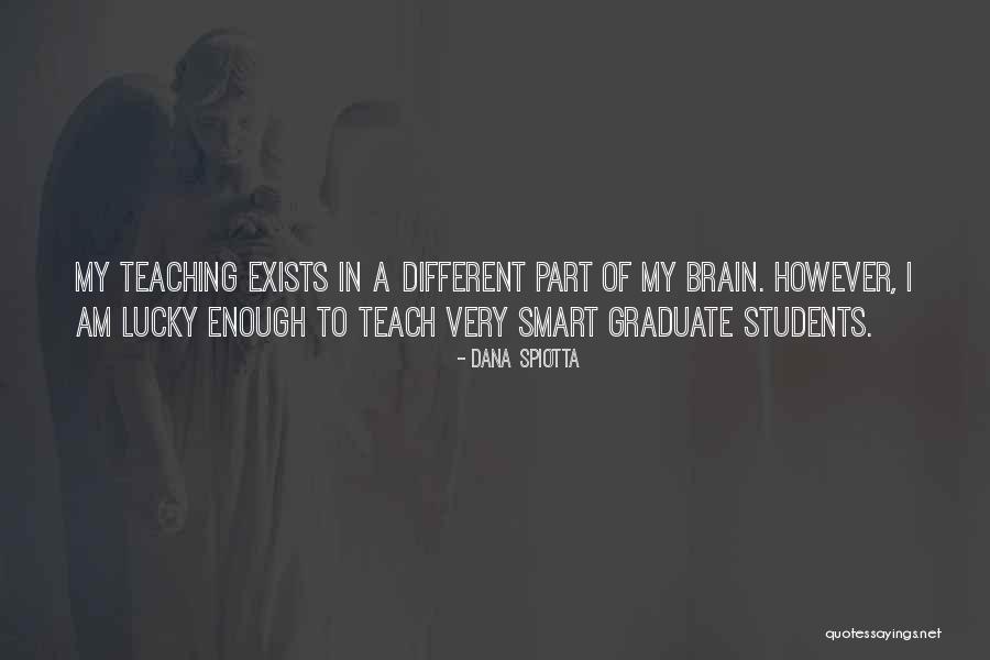 Whole Brain Teaching Quotes By Dana Spiotta Whole Brain Teaching Quotes By Dana Spiotta