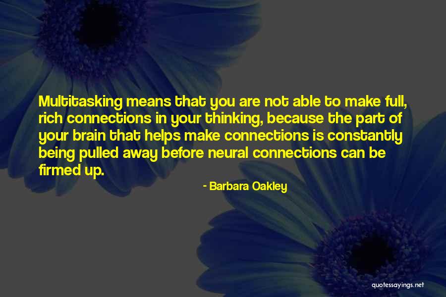 Whole Brain Thinking Quotes By Barbara Oakley Whole Brain Thinking Quotes By Barbara Oakley