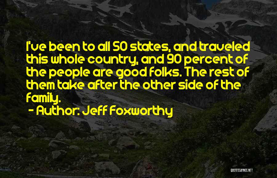 Whole Family Quotes By Jeff Foxworthy