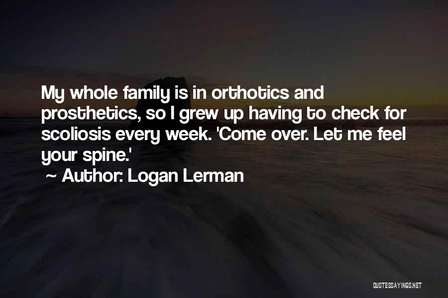 Whole Family Quotes By Logan Lerman