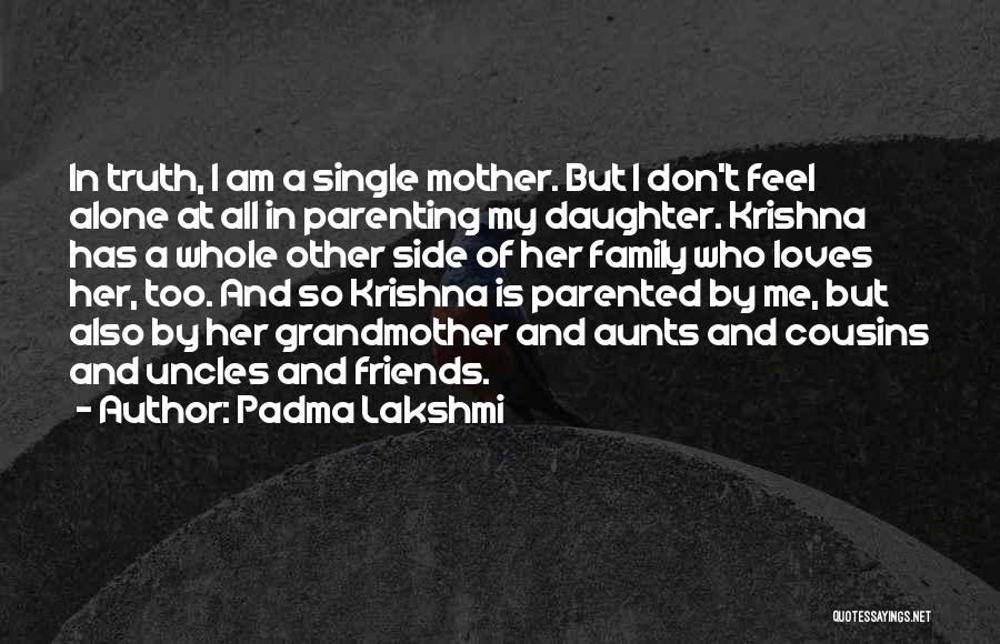 Whole Family Quotes By Padma Lakshmi