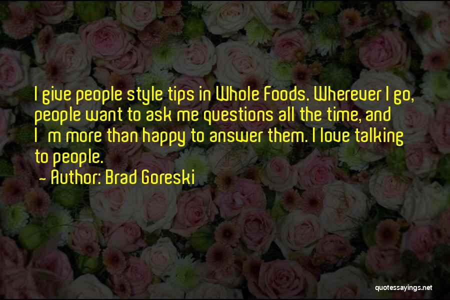 Whole Foods Quotes By Brad Goreski