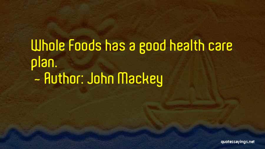 Whole Foods Quotes By John Mackey