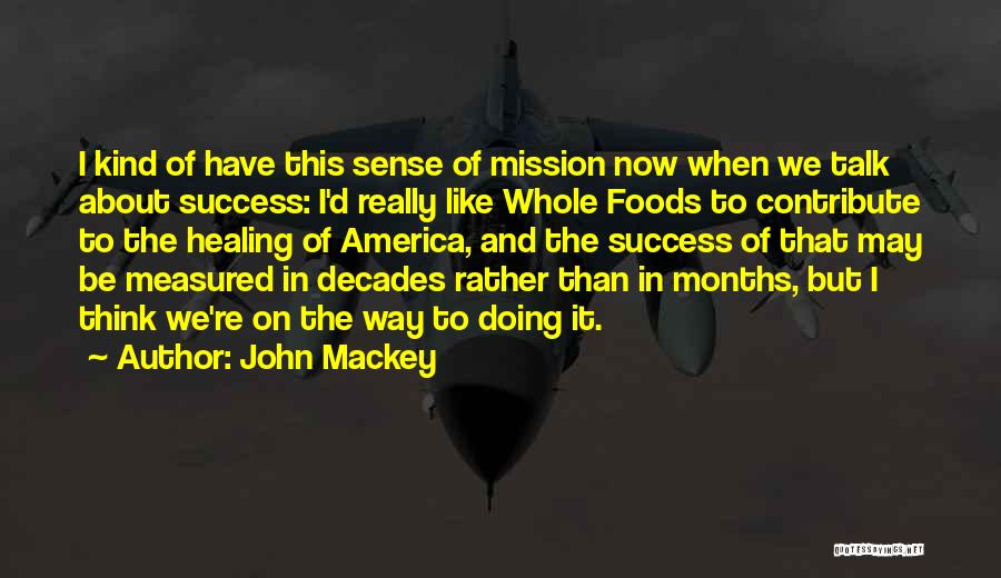 Whole Foods Quotes By John Mackey