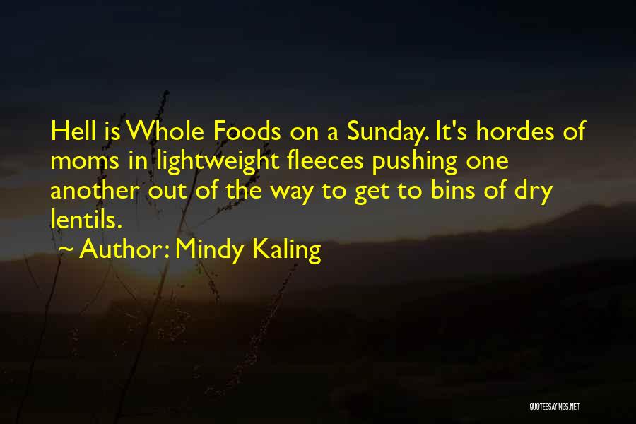 Whole Foods Quotes By Mindy Kaling