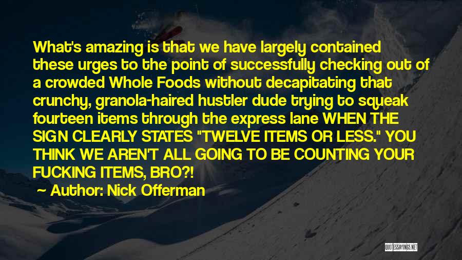 Whole Foods Quotes By Nick Offerman