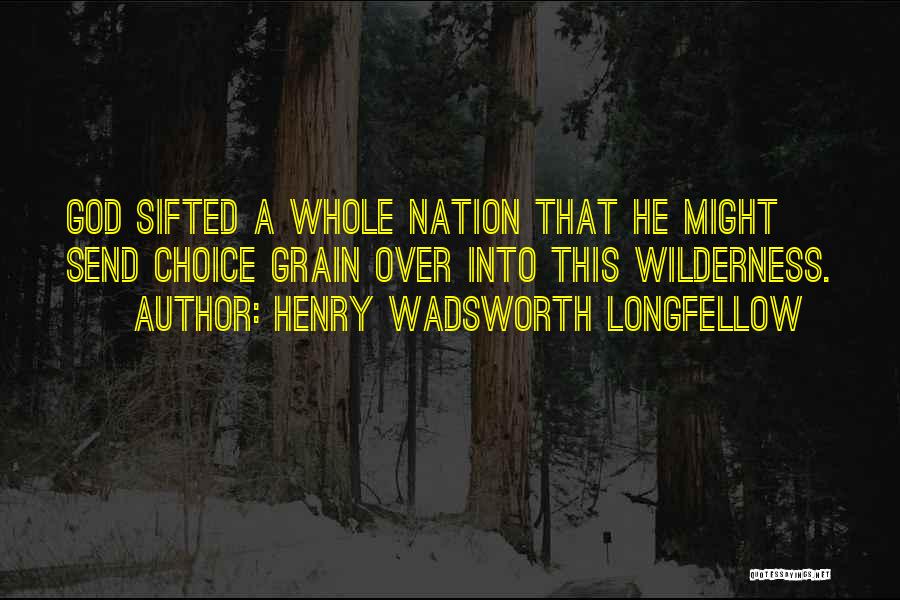 Whole Grain Quotes By Henry Wadsworth Longfellow