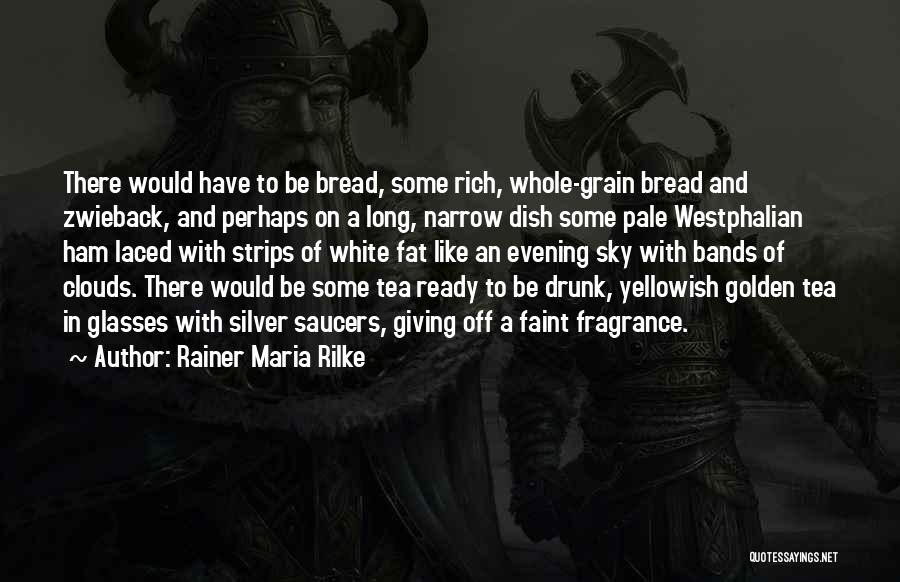 Whole Grain Quotes By Rainer Maria Rilke