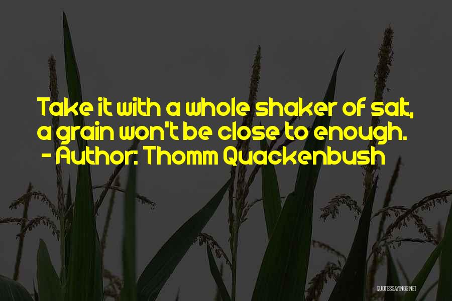 Whole Grain Quotes By Thomm Quackenbush