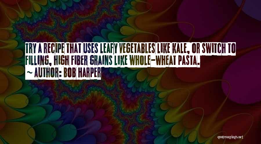 Whole Grains Quotes By Bob Harper