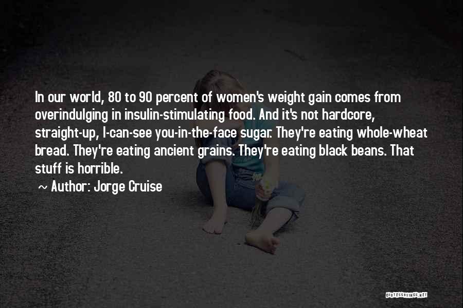 Whole Grains Quotes By Jorge Cruise