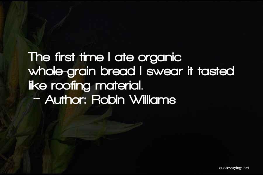 Whole Grains Quotes By Robin Williams