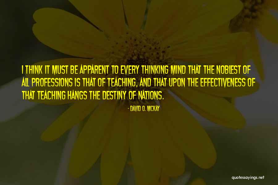 Whole Mind Teaching Quotes By David O. McKay Whole Mind Teaching Quotes By David O. McKay