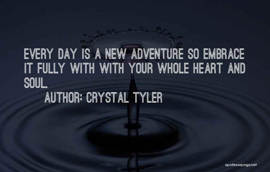Whole New Day Quotes By Crystal Tyler