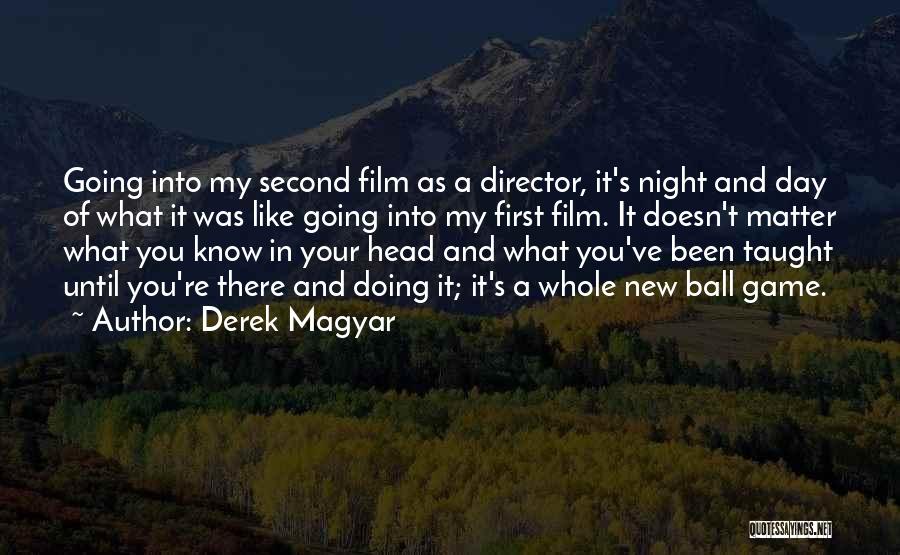 Whole New Day Quotes By Derek Magyar