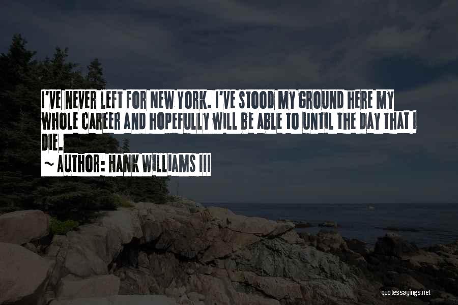 Whole New Day Quotes By Hank Williams III