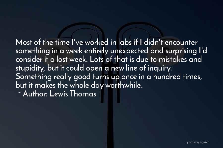 Whole New Day Quotes By Lewis Thomas