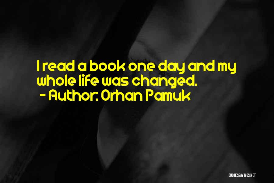 Whole New Day Quotes By Orhan Pamuk