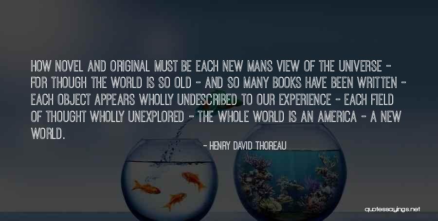 Whole New World Quotes By Henry David Thoreau Whole New World Quotes By Henry David Thoreau