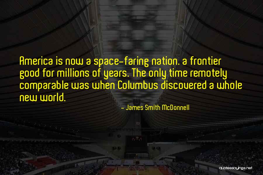 Whole New World Quotes By James Smith McDonnell Whole New World Quotes By James Smith McDonnell