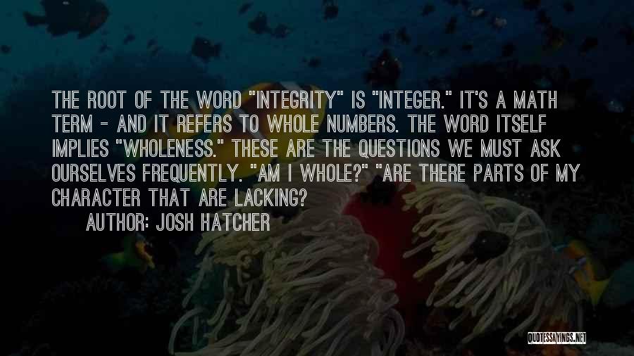 Whole Numbers Quotes By Josh Hatcher