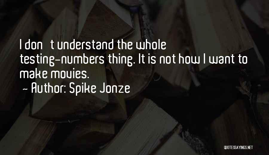 Whole Numbers Quotes By Spike Jonze