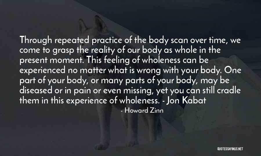 Whole Parts Of The Body Quotes By Howard Zinn Whole Parts Of The Body Quotes By Howard Zinn