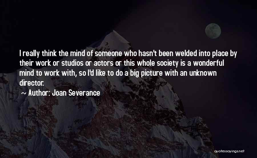 Whole Picture Quotes By Joan Severance