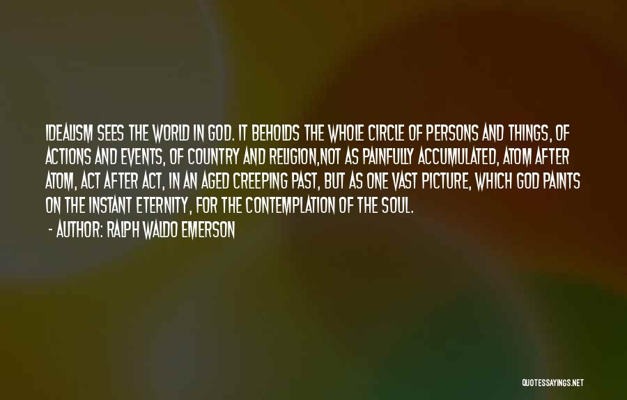 Whole Picture Quotes By Ralph Waldo Emerson