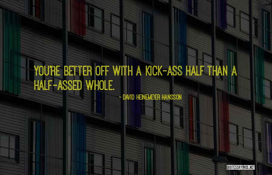 Whole Self Quotes By David Heinemeier Hansson Whole Self Quotes By David Heinemeier Hansson