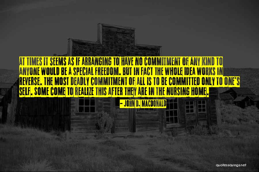 Whole Self Quotes By John D. MacDonald Whole Self Quotes By John D. MacDonald