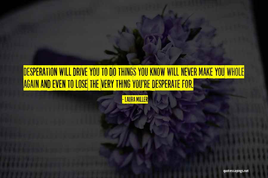 Whole Story Quotes By Laura Miller Whole Story Quotes By Laura Miller